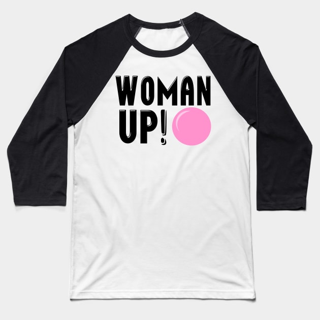 Woman up Baseball T-Shirt by xyurimeister